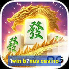 1win b?nus casino