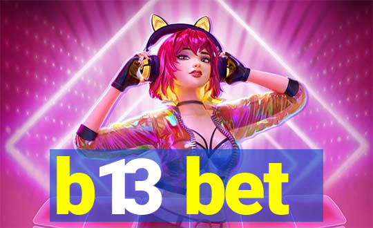 b13 bet