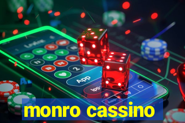 monro cassino