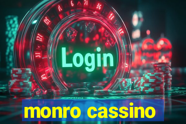 monro cassino