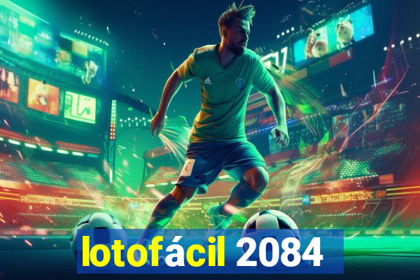 lotofácil 2084