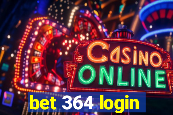 bet 364 login