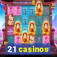 21 casinos