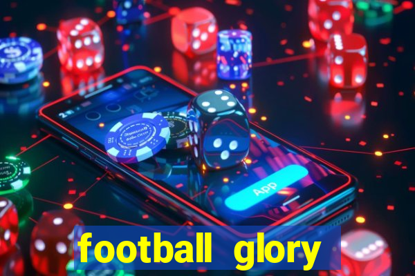 football glory online slot