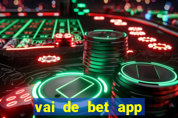 vai de bet app gusttavo lima