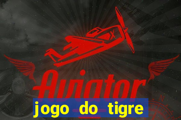 jogo do tigre baixar apk