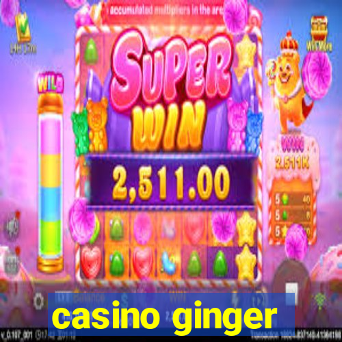 casino ginger