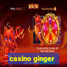 casino ginger