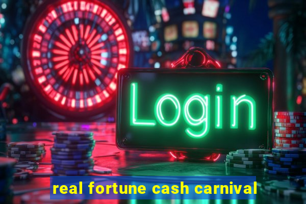 real fortune cash carnival