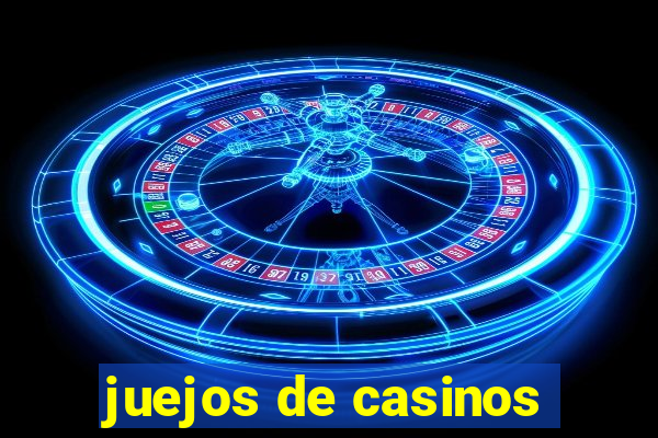 juejos de casinos