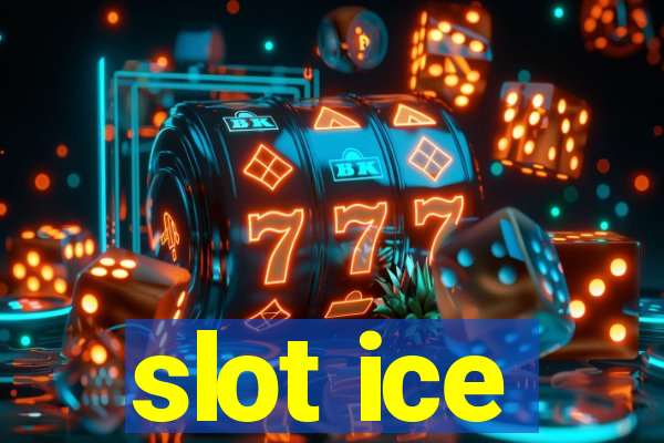 slot ice