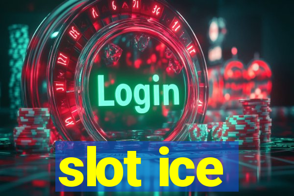 slot ice