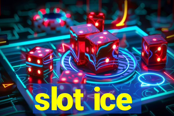 slot ice