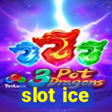 slot ice