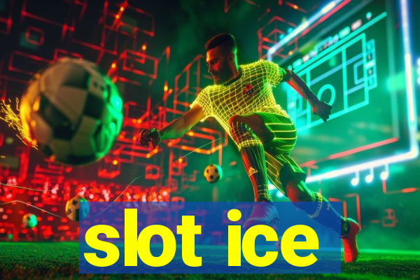 slot ice