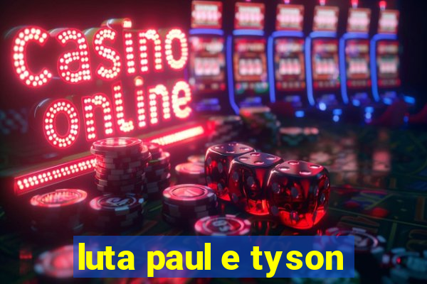 luta paul e tyson