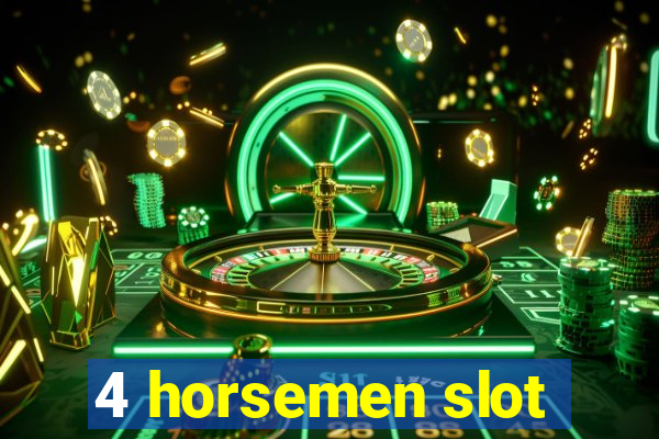 4 horsemen slot