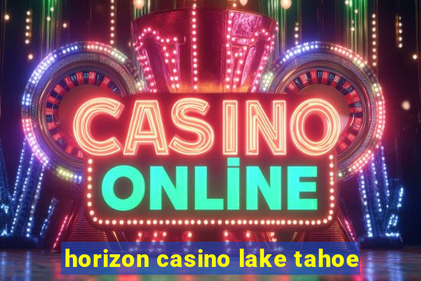 horizon casino lake tahoe