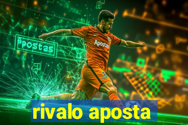 rivalo aposta