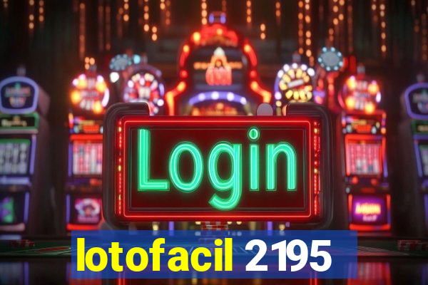 lotofacil 2195