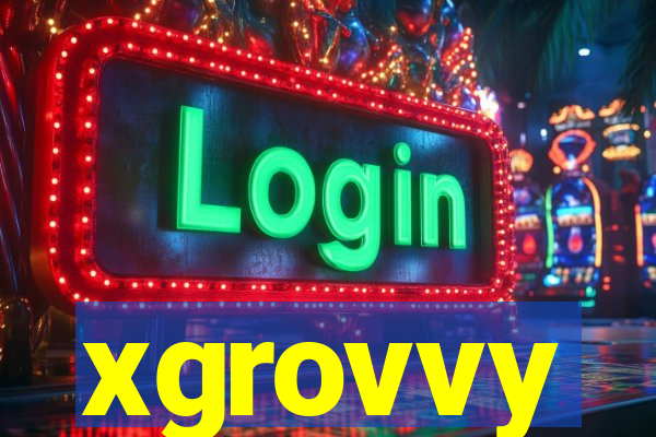 xgrovvy