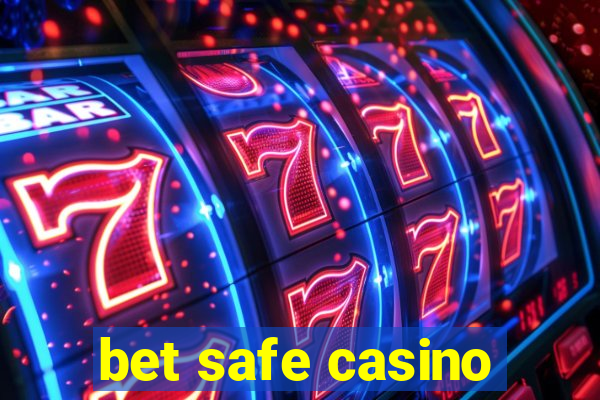 bet safe casino