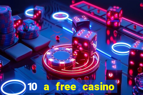 10 a free casino no deposit