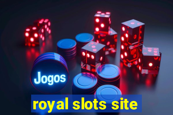 royal slots site