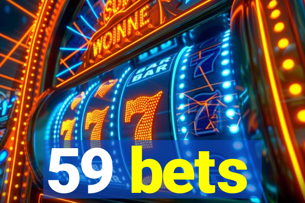 59 bets