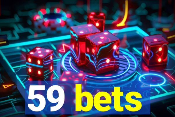 59 bets