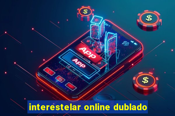 interestelar online dublado