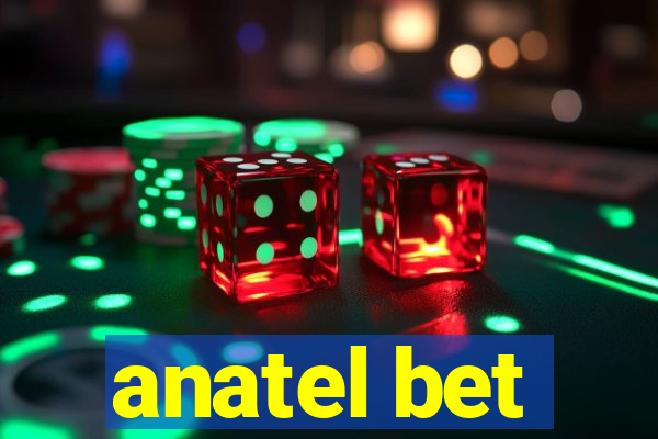 anatel bet