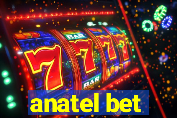 anatel bet