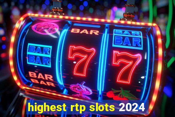 highest rtp slots 2024