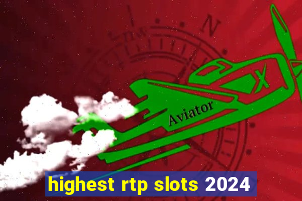 highest rtp slots 2024