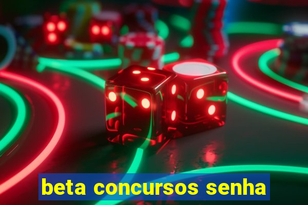 beta concursos senha