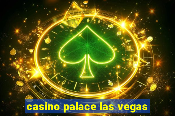 casino palace las vegas