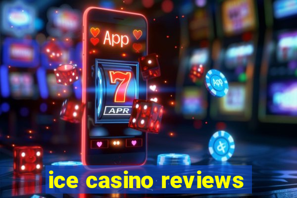 ice casino reviews