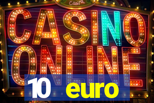 10 euro startguthaben ohne einzahlung casino