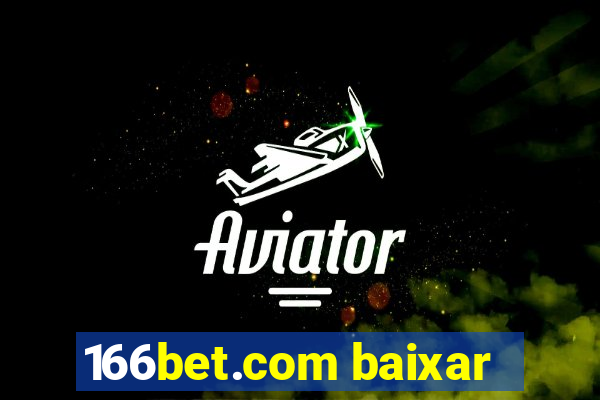 166bet.com baixar