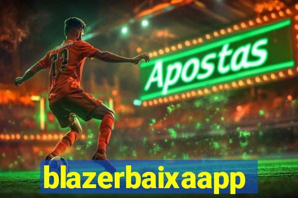 blazerbaixaapp