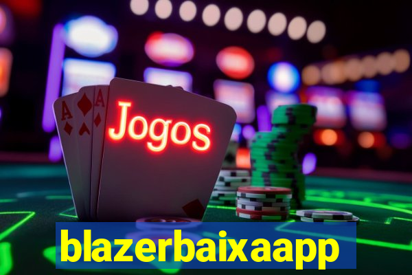 blazerbaixaapp