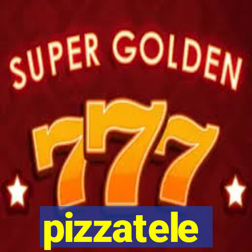 pizzatele