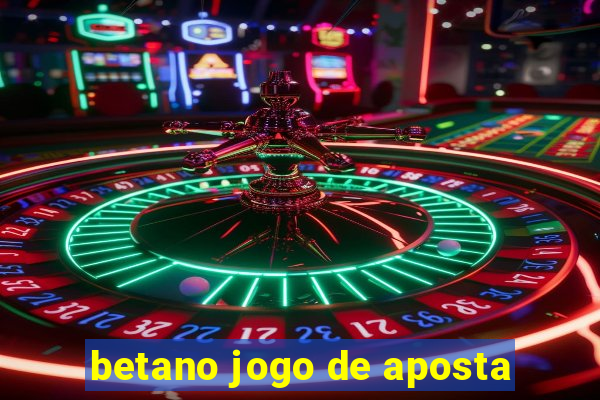 betano jogo de aposta