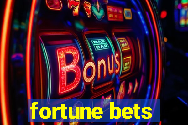 fortune bets