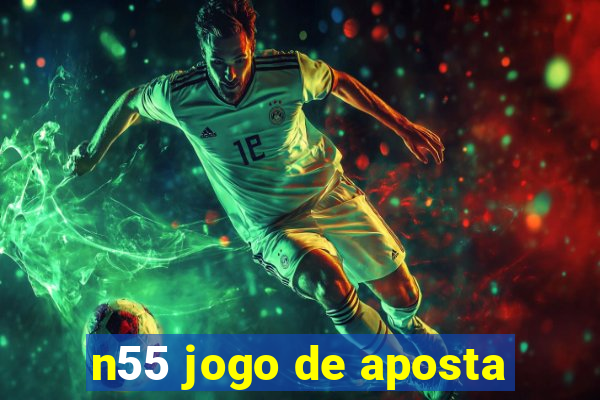 n55 jogo de aposta