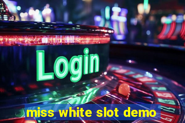 miss white slot demo