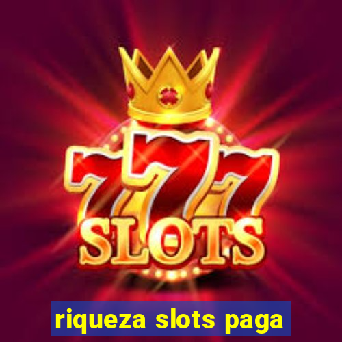 riqueza slots paga