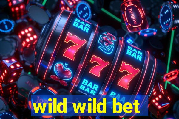 wild wild bet