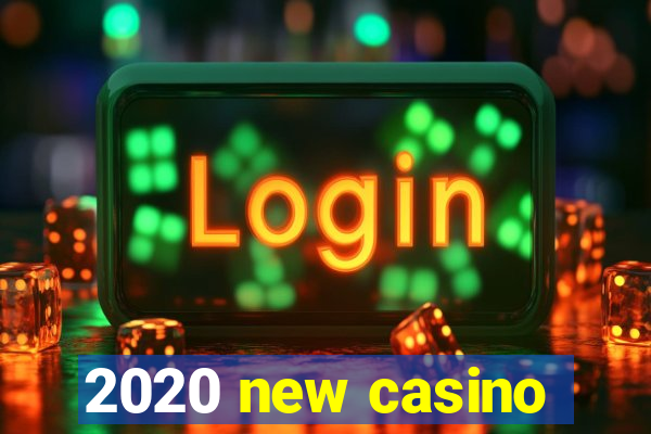 2020 new casino